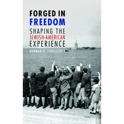 Forged in Freedom: Shaping the Jewish-American Experience