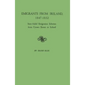 Emigrants from Ireland, 1847-1852: State-Aided Emigration Schemes from Crown Estates in Ireland. Originally Published in Analecta Hibernica, No. 22,