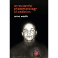 An Existential Phenomenology of Addiction - Paperback