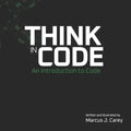 Think In Code: An Introduction to Code - Paperback