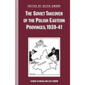 The Soviet Takeover of the Polish Eastern Provinces, 1939-41