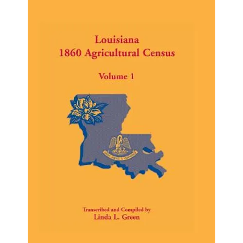 Louisiana 1860 Agricultural Census, Volume 1
