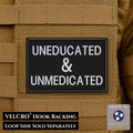 Uneducated & Unmedicated Funny Morale Patch, 2x3" | Made in USA | VELCRO® Brand Hook Backing