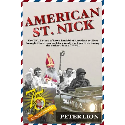 American St. Nick: A TRUE story of Christmas and WWII that's never been forgotten