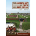 The Archaeology of Forts and Battlefields