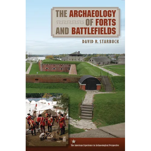 The Archaeology of Forts and Battlefields