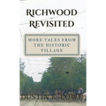Richwood Revisited: More Tales from the Historic Village