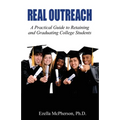 Real Outreach: A Practical Guide to Retaining and Graduating College Students - Paperback