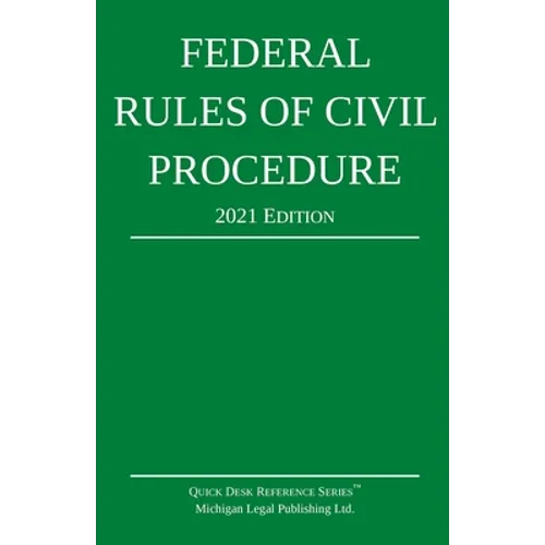 Federal Rules of Civil Procedure; 2021 Edition: With Statutory Supplement