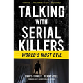 Talking with Serial Killers: World's Most Evil - Paperback