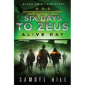 Six Days to Zeus: Alive Day (Based on a True Story)