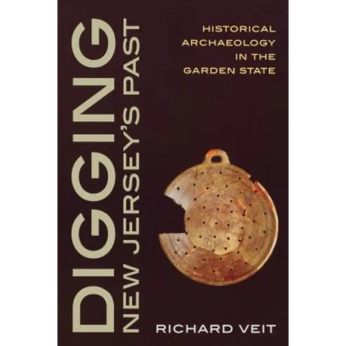 Digging New Jersey's Past: Historical Archaeology in the Garden State