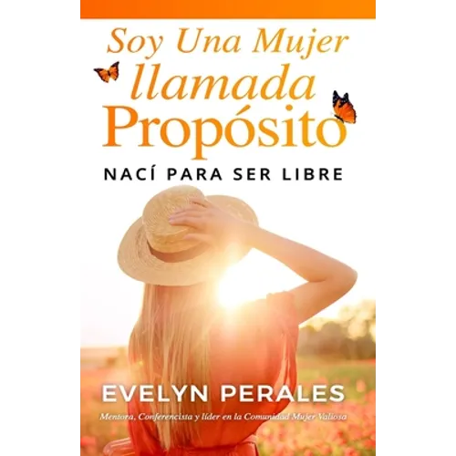 Soy una mujer llamada propósito: nací para ser libre - Paperback