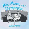 Me, Mom, and Dementia - Paperback
