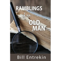 Ramblings of an Old Man: Lessons from Life - Paperback