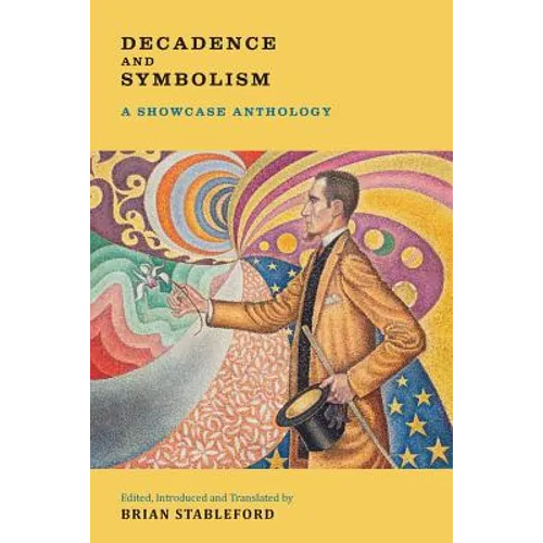 Decadence and Symbolism: A Showcase Anthology - Paperback