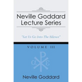 Neville Goddard Lecture Series, Volume III: (A Gnostic Audio Selection, Includes Free Access to Streaming Audio Book) - Paperback