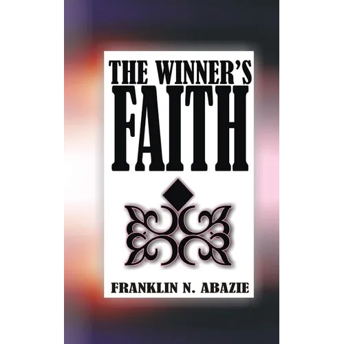 The Winner's Faith: Faith - Paperback