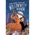 The Dire Days of Willowweep Manor - Hardcover