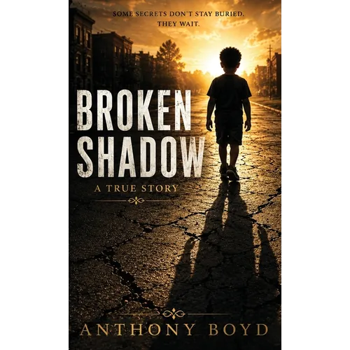 Broken Shadow, Some secrets don't stay buried, they wait.