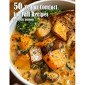 50 Vegan Comfort for Fall Recipes - Paperback