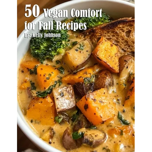 50 Vegan Comfort for Fall Recipes - Paperback