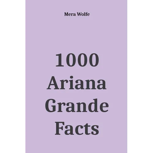 1000 Ariana Grande Facts - Paperback