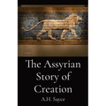 The Assyrian Story of Creation - Paperback