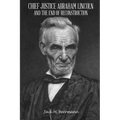 Chief Justice Abraham Lincoln and the End of Reconstruction