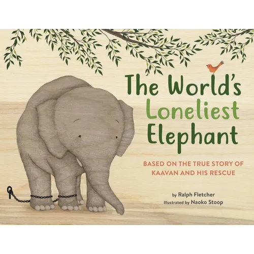 The World's Loneliest Elephant: Based on the True Story of Kaavan and His Rescue - Hardcover
