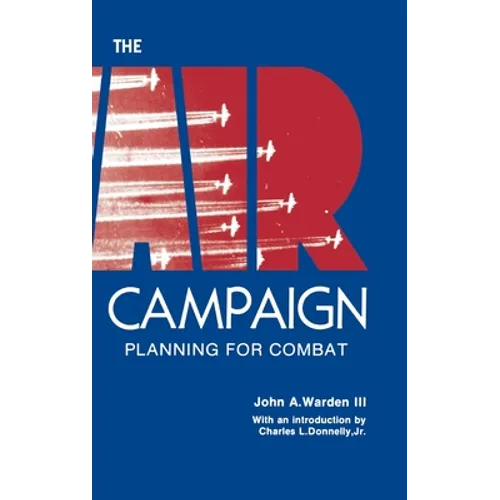 The Air Campaign: Planning for Combat