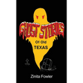 Ghost Stories of Old Texas: Volume 1 - Hardcover