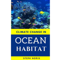 Climate Change in Ocean Habitat: Global warming in the ocean - Paperback