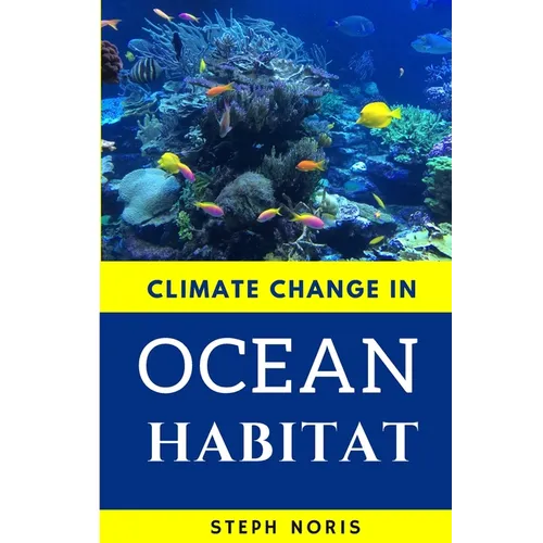 Climate Change in Ocean Habitat: Global warming in the ocean - Paperback