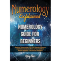 Numerology Explained: Numerology Guide for Beginners - Paperback