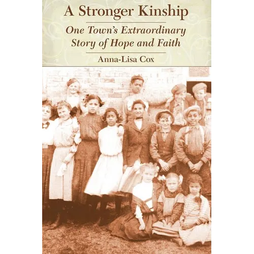 A Stronger Kinship: One Town's Extraordinary Story of Hope and Faith