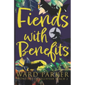 Fiends With Benefits: A paranormal mystery adventure - Paperback