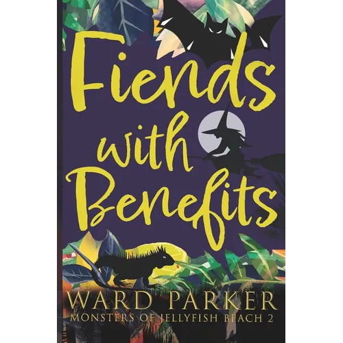 Fiends With Benefits: A paranormal mystery adventure - Paperback
