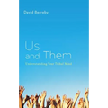 Us and Them: Understanding Your Tribal Mind - Hardcover