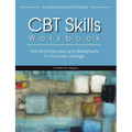 CBT Skills Workbook: Practical Exercises and Worksheets to Promote Change - Paperback