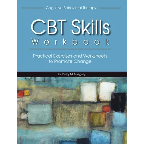 CBT Skills Workbook: Practical Exercises and Worksheets to Promote Change - Paperback