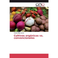 Cultivos orgánicos vs. convencionales - Paperback