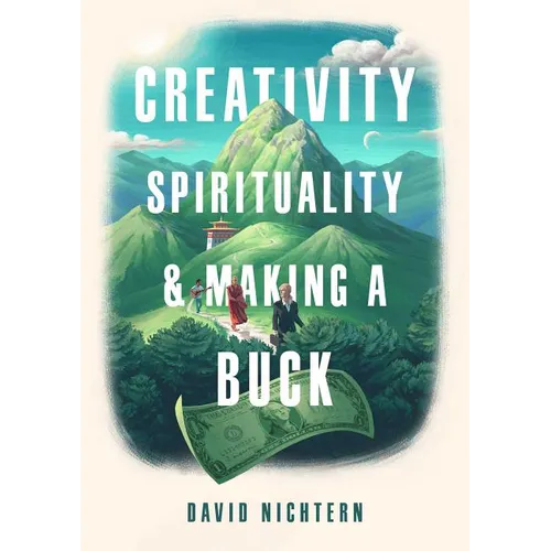 Creativity, Spirituality, and Making a Buck - Paperback
