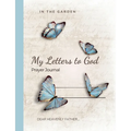 In the Garden: My Letters to God Journal - Paperback