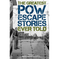 The Greatest POW Escape Stories Ever Told