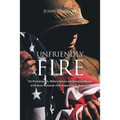 Unfriendly Fire: The Promising Life, Military Service and Senseless Murder of US Army Technician Fifth Grade Floyd O. Hudson Jr.
