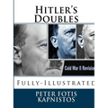 Hitler's Doubles: Fully-Illustrated - Paperback