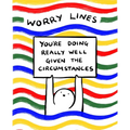 Worry Lines: You're Doing Really Well Given the Circumstances - Paperback