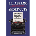 Short Cuts: Collected Crime Fiction and Nonfiction in Smaller Doses - Paperback