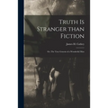 Truth is Stranger Than Fiction: or, The True Genesis of a Wonderful Man